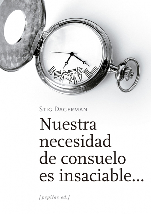 Nuestra necesidad de consuelo es insaciable...