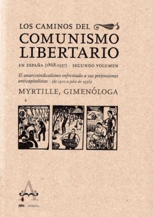 Los caminos del comunismo libertario en España (1868-1937)